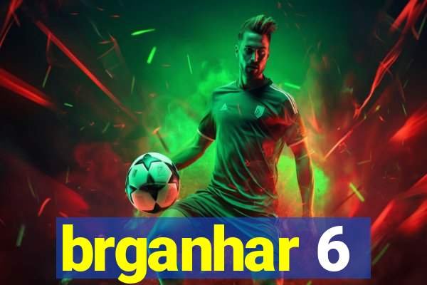 brganhar 6